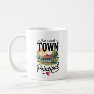 Just a Small Town Principal Coffee Mug