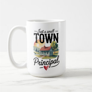 Just a Small Town Principal Coffee Mug