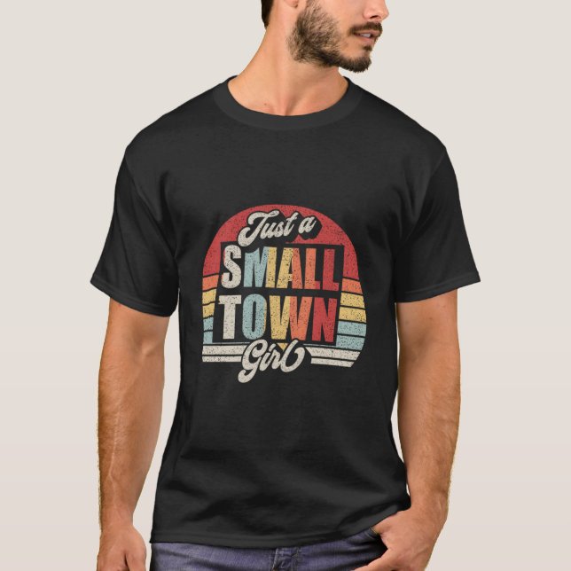 Just A Small Town T-Shirt (Front)