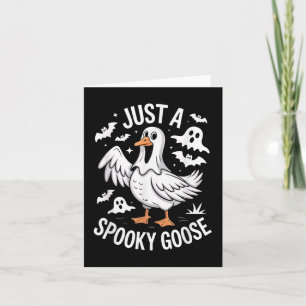 Just A Spooky Goose Halloween Ghost Trick Or Treat Card