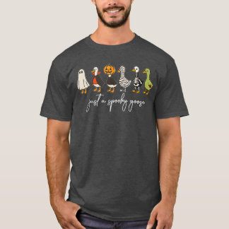 Just A Spooky Goose Halloween Silly Goose Funny Ha T-Shirt