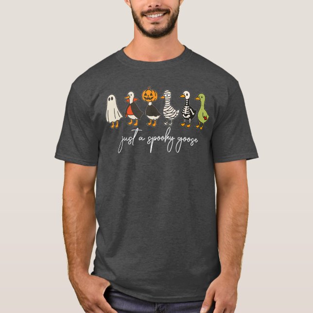 Just A Spooky Goose Halloween Silly Goose Funny Ha T-Shirt (Front)