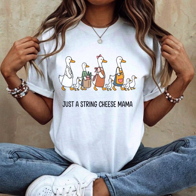 Just A String Cheese Mama Goose T-Shirt (Creator Uploaded)