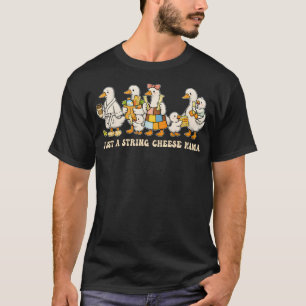 Just A String Cheese Mama T-Shirt