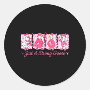 Just A Strong Goose Breast Cancer In October We We Classic Round Sticker