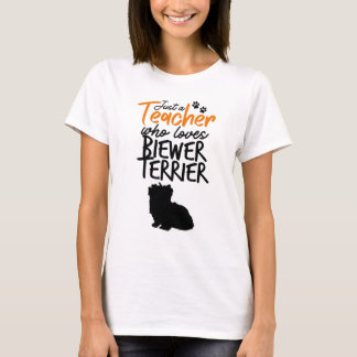 Just A Teacher Who Loves Biewer Terrier T-Shirt