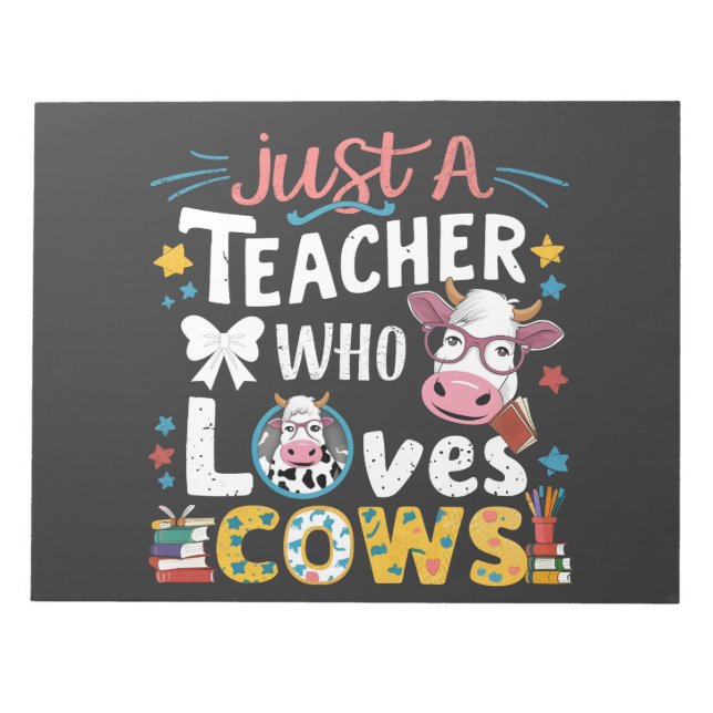 Just a Teacher Who Loves Cows Back to School Notepad (Front)