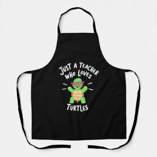 Just a Teacher Who Loves Turtles Turtle Lover Educ Apron