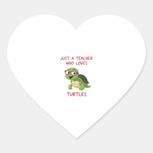 Just a Teacher Who Loves Turtles Turtle Lover Educ Heart Sticker