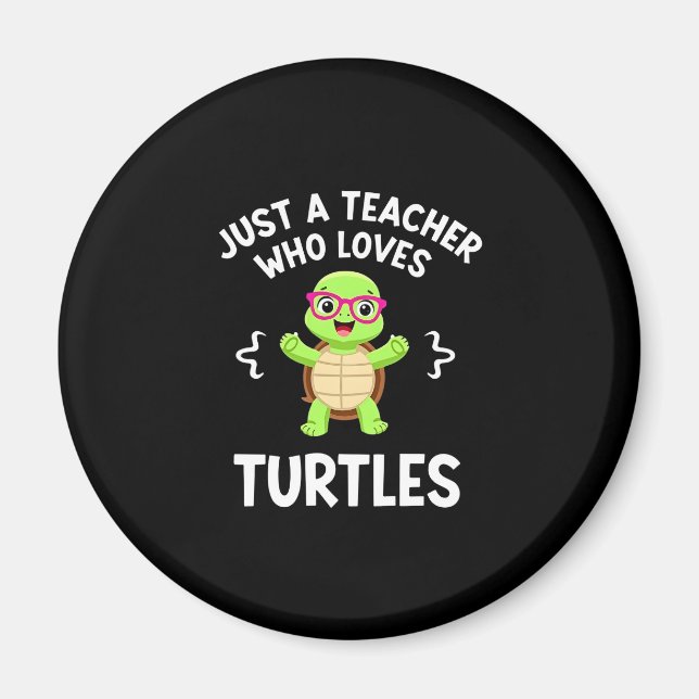 Just a Teacher Who Loves Turtles Turtle Lover Educ Magnet (Front)