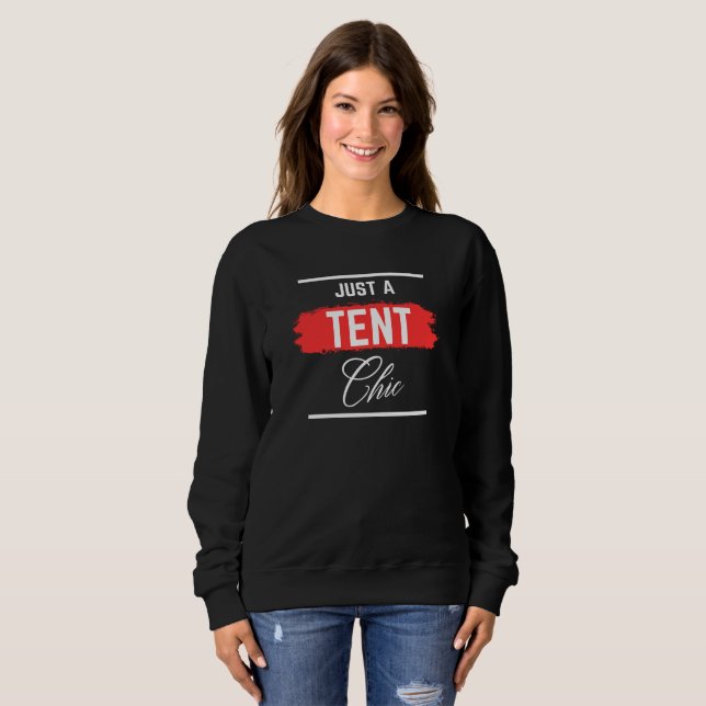 Just A TENT Chic Typography, Professional, Funny Sweatshirt (Front Full)