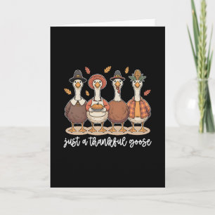 Just A Thankful Goose Card