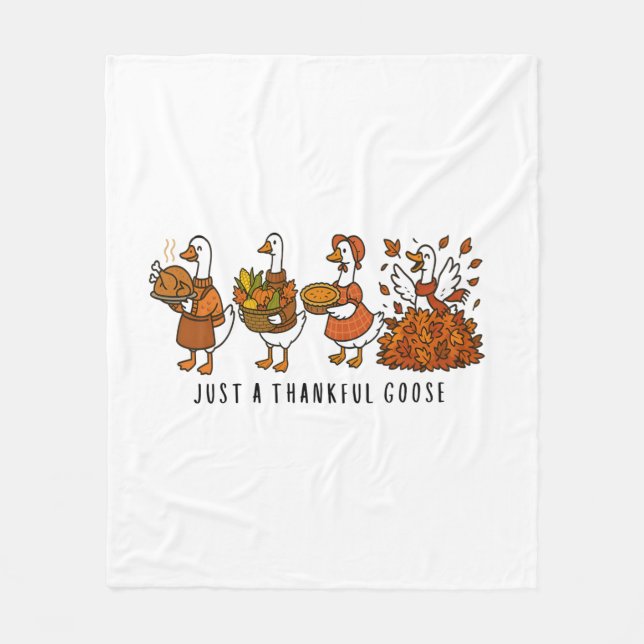 Just a Thankful Goose Happy Thankgiving Fleece Blanket (Front)