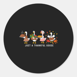 Just A Thankful Goose Silly Thanksgiving Fall Classic Round Sticker