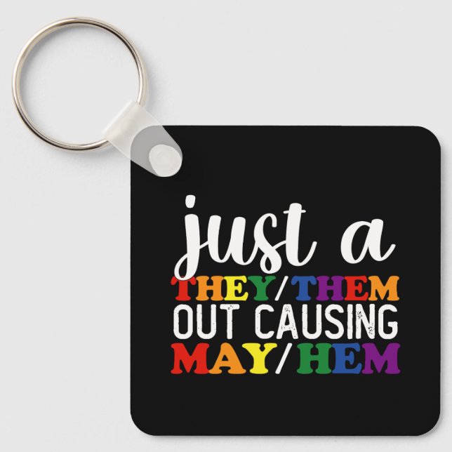 Just A They Them Out Causing May Hem Key Ring (Front)