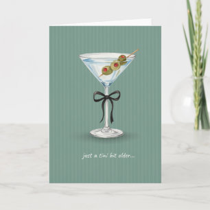 Just A Tini Bit Older Martini Birthday Pun Card