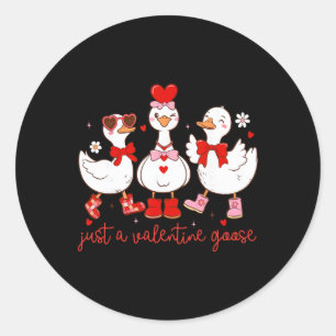 Just A Valentine Goose Funny Silly Goose Duck Vale Classic Round Sticker