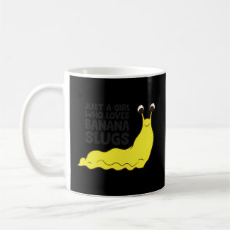 Just A Who Loves Banana Slugs Coffee Mug