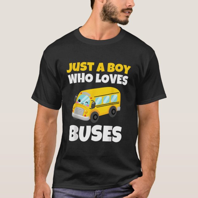 Just A Who Loves Buses Yellow School Bus T-Shirt (Front)