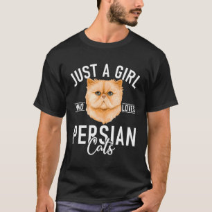 Just A Who Loves Persian Cats T-Shirt
