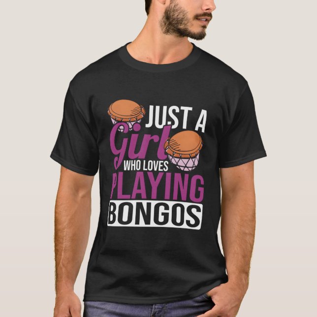 Just A Who Loves Playing Bongos Musician Drummer T-Shirt (Front)