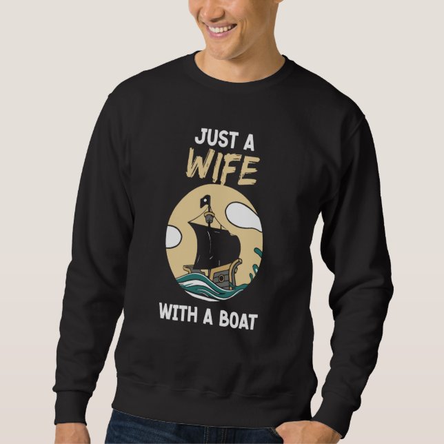Just A Wife With A Boat Captain Ship Crew Yacht Sweatshirt (Front)