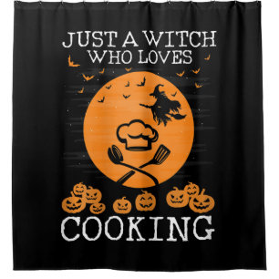 Just a witch who loves cooking Cool chef Gift Shower Curtain