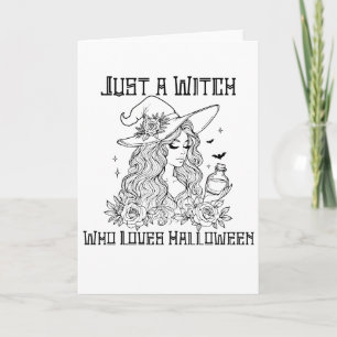 Just a Witch Who Loves Halloween Card