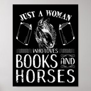 Just A Woman Who Loves Books Horses Horseback Ridi Poster