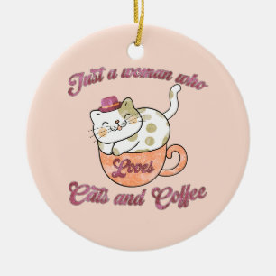 Just a Woman Who Loves Cats and Coffee Ceramic Ornament