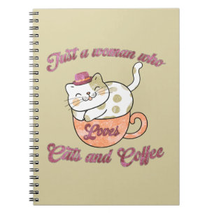 Just a Woman Who Loves Cats and Coffee Notebook