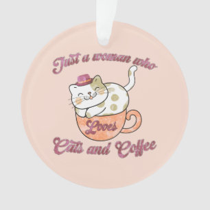 Just a Woman Who Loves Cats and Coffee Ornament
