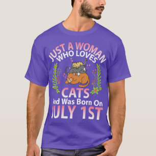 Just A Woman Who Loves Cats And Was Born On July 1 T-Shirt