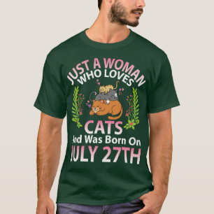 Just A Woman Who Loves Cats And Was Born On July 2 T-Shirt