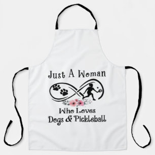 just a woman who loves dogs and Pickleball Apron