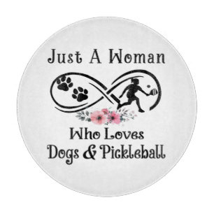 just a woman who loves dogs and Pickleball Cutting Board