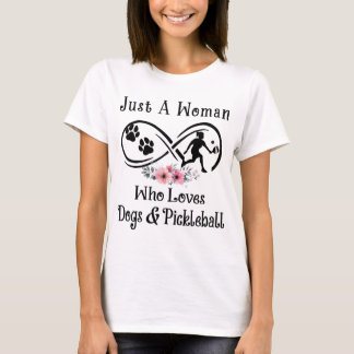 just a woman, who loves dogs and Pickleball, sport T-Shirt
