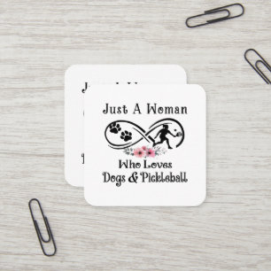 just a woman who loves dogs and Pickleball Square Business Card