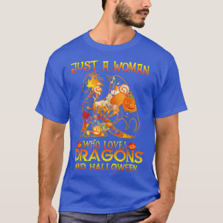 Just A Woman Who Loves Dragons And Halloween 5785 T-Shirt