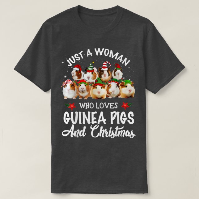 Just A Woman Who Loves Guinea Pigs And Christmas   T-Shirt (Design Front)