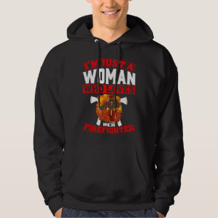 Just A Woman Who Loves Her Firefighter Fireman Gir Hoodie