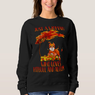 Just A Woman Who Loves Pitbull And Autumn Sweatshirt