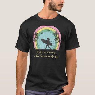 Just A Woman Who Loves Surfing Surfer Girl Surf T-Shirt
