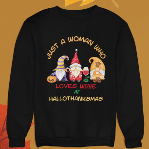 Just a Woman Who Loves Wine at Hallothanksmas Sweatshirt