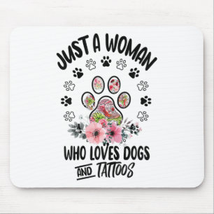 Just A Women Who Loves Dogs And Tattoos Dog Lovers Mouse Pad