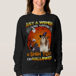 Just A Women Who Loves Shih Tzu And Halloween      Sweatshirt
