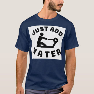 Just Add Water Rowing T-Shirt