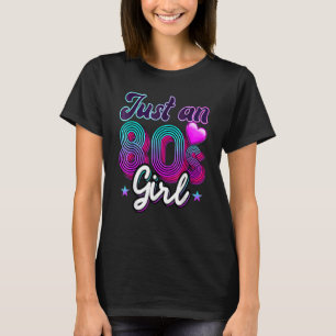 Just An 80's Girl Cute Outfit 80s Costume Women T-Shirt