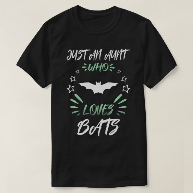 Just An Aunt Who Loves Bats  T-Shirt (Design Front)