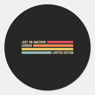 Just An Awesome Carrier Classic Round Sticker